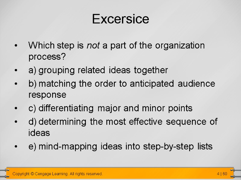 Excersice Which step is not a part of the organization process? a) grouping related